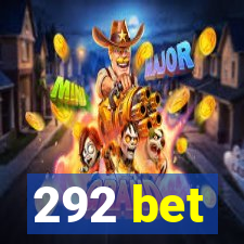 292 bet